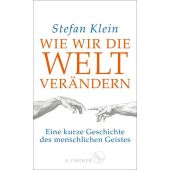 Wie wir die Welt verändern, Klein, Stefan, Fischer, S. Verlag GmbH, EAN/ISBN-13: 9783100024923