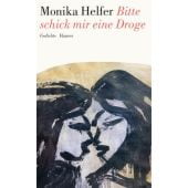 Bitte schick mir eine Droge, Helfer, Monika, Carl Hanser Verlag GmbH & Co.KG, EAN/ISBN-13: 9783446284197