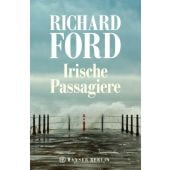 Irische Passagiere, Ford, Richard, Hanser Berlin, EAN/ISBN-13: 9783446265882