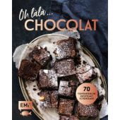 Oh làlà, Chocolat! - 70 verführerische Rezepte mit Schokolade, Edition Michael Fischer GmbH, EAN/ISBN-13: 9783960938644