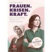 Frauen. Krisen. Kraft, Teibler, Claudia, Elisabeth Sandmann Verlag GmbH, EAN/ISBN-13: 9783949582479