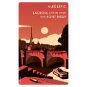 Lacroix und die Toten vom Pont Neuf, Lépic, Alex, Kampa Verlag AG, EAN/ISBN-13: 9783311125006