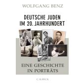 Deutsche Juden im 20. Jahrhundert, Benz, Wolfgang, Verlag C. H. BECK oHG, EAN/ISBN-13: 9783406622922