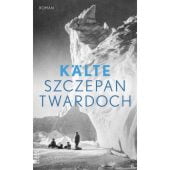 Kälte, Twardoch, Szczepan, Rowohlt Berlin Verlag, EAN/ISBN-13: 9783737101882