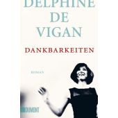 Dankbarkeiten, de Vigan, Delphine, DuMont Buchverlag GmbH & Co. KG, EAN/ISBN-13: 9783832165802