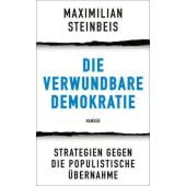 Die verwundbare Demokratie, Steinbeis, Maximilian, Carl Hanser Verlag GmbH & Co.KG, EAN/ISBN-13: 9783446281295