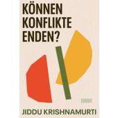 Können Konflikte enden?, Krishnamurti, Jiddu, DuMont Buchverlag GmbH & Co. KG, EAN/ISBN-13: 9783755800248