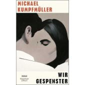 Wir Gespenster, Kumpfmüller, Michael, Verlag Kiepenheuer & Witsch GmbH & Co KG, EAN/ISBN-13: 9783462003444