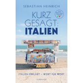 Kurz gesagt: Italien, Heinrich, Sebastian, Suhrkamp, EAN/ISBN-13: 9783518474341