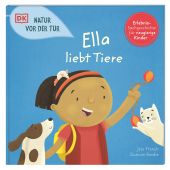 Natur vor der Tür. Ella liebt Tiere, French, Jess, Dorling Kindersley Verlag GmbH, EAN/ISBN-13: 9783831047635