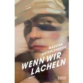 Wenn wir lächeln, Unterlehberg, Mascha, DuMont Buchverlag GmbH & Co. KG, EAN/ISBN-13: 9783755800361
