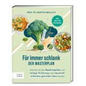 Für immer schlank - Der Masterplan, Smollich, Martin (Prof. Dr. med. Dr. rer. nat.), ZS Verlag GmbH, EAN/ISBN-13: 9783965844605