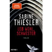 Leb wohl, Schwester, Thiesler, Sabine, Heyne, Wilhelm Verlag, EAN/ISBN-13: 9783453274396