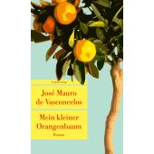 Mein kleiner Orangenbaum, Vasconcelos, José Mauro de, Unionsverlag, EAN/ISBN-13: 9783293710252