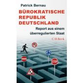 Bürokratische Republik Deutschland, Bernau, Patrick, C. H. BECK Verlag GmbH & Co.KG, EAN/ISBN-13: 9783406837852