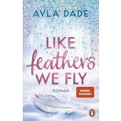 Like Feathers We Fly, Dade, Ayla, Penguin Verlag, EAN/ISBN-13: 9783328112600