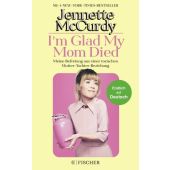 I'm Glad My Mom Died, McCurdy, Jennette, Fischer, S. Verlag GmbH, EAN/ISBN-13: 9783596708888