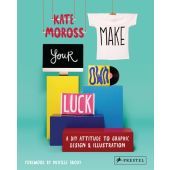 Make Your Own Luck, Moross, Kate, Prestel Verlag, EAN/ISBN-13: 9783791349107