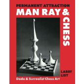 Permanent Attraction - Man Ray & Chess. Dada & Surrealist Chess Art, List, Larry, Hirmer, EAN/ISBN-13: 9783777444475