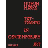 Human Marks. Tattooing in Contemporary Art, Cushman, Carrie, Hirmer, EAN/ISBN-13: 9783777444895