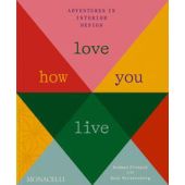 54,95 € (inkl. 7,00 % MwSt)   	      Bibliographische Informationen     Details     Produktinformationen     Medien  Love How You Live Adventures in Interior Design, EAN/ISBN-13: 9781580936385