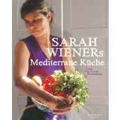 Sarah Wieners Mediterrane Küche, Wiener, Sarah, Berlin Verlag GmbH - Berlin, EAN/ISBN-13: 9783827012104