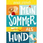 Mein Sommer als Hund, Ludwig, Anna, Planet! Verlag, EAN/ISBN-13: 9783522508704