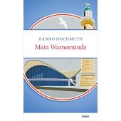 Mein Warnemünde, Hochmuth, Hanno, Mareverlag eG, EAN/ISBN-13: 9783866487710