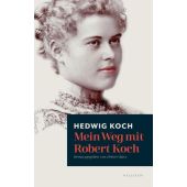 Mein Weg mit Robert Koch, Koch, Hedwig, Wallstein Verlag, EAN/ISBN-13: 9783835353282