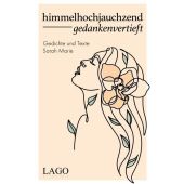 himmelhochjauchzend gedankenvertieft, Marie, Sarah, Lago Verlag, EAN/ISBN-13: 9783957612137