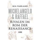 Michelangelo & Raffael, Vahland, Kia, Verlag C. H. BECK oHG, EAN/ISBN-13: 9783406639937