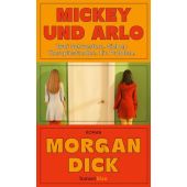 Mickey und Arlo, Dick, Morgan, hanserblau, EAN/ISBN-13: 9783446281097