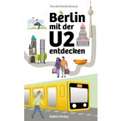 Berlin mit der U2 entdecken, Neckelmann, Harald, be.bra Verlag GmbH, EAN/ISBN-13: 9783814802930