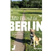 Mit Hund in Berlin, Bechimer, Sarah, be.bra Verlag GmbH, EAN/ISBN-13: 9783814803234