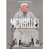 Mongolei - Eine Reise durch die Zeit, Hirmer Verlag, EAN/ISBN-13: 9783777445939
