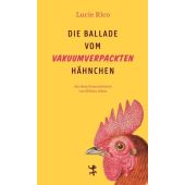 Die Ballade vom vakuumverpackten Hähnchen, Rico, Lucie, MSB Matthes & Seitz Berlin, EAN/ISBN-13: 9783751809870