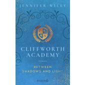 Cliffworth Academy - Between Shadows and Light, Wiley, Jennifer, Droemer Knaur, EAN/ISBN-13: 9783426530375