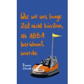 Wie wir uns lange Zeit nicht küssten, als ABBA berühmt wurde, Heidtmann, Andreas, Steidl Verlag, EAN/ISBN-13: 9783958297142
