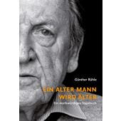 Ein alter Mann wird älter, Rühle, Günther, Alexander Verlag, EAN/ISBN-13: 9783895815768