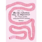 Über das unglückliche Leben der Regenwürmer, Vola, Noemi, Verlag Antje Kunstmann GmbH, EAN/ISBN-13: 9783956146299