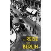 Die Reise nach Berlin, Heilborn, Adolf, Verlag für Berlin-Brandenburg, EAN/ISBN-13: 9783942476874