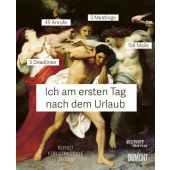 Ich am ersten Tag nach dem Urlaub, KUNST + kaviar, DuMont Buchverlag GmbH & Co. KG, EAN/ISBN-13: 9783755820215