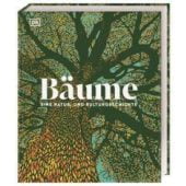 Bäume - Eine Natur- und Kulturgeschichte, Dorling Kindersley Verlag GmbH, EAN/ISBN-13: 9783831045419