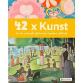 42 x Kunst, die du unbedingt kennenlernen solltest, Finger, Brad, Prestel Verlag, EAN/ISBN-13: 9783791376141