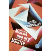 Mischa und der Meister, Kumpfmüller, Michael, Fischer, S. Verlag GmbH, EAN/ISBN-13: 9783596709076