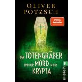 Der Totengräber und der Mord in der Krypta, Pötzsch, Oliver, Ullstein Verlag, EAN/ISBN-13: 9783548073149