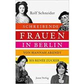 Schreibende Frauen in Berlin, Schneider, Rolf, Jaron Verlag GmbH i.G., EAN/ISBN-13: 9783897730861