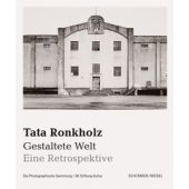 Gestaltete Welt. Eine Retrospektive, Ronkholz, Tata, Schirmer/Mosel Verlag GmbH, EAN/ISBN-13: 9783829610353