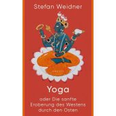 Yoga oder die sanfte Eroberung des Westens durch den Osten, Weidner, Stefan, EAN/ISBN-13: 9783446276147