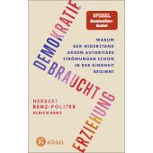 Demokratie braucht Erziehung, Renz-Polster, Herbert/Renz, Ulrich, Kösel-Verlag GmbH & Co., EAN/ISBN-13: 9783466312467